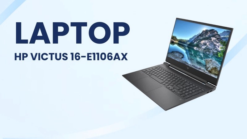 Laptop Gaming HP VICTUS 16-e1106AX ra mắt 