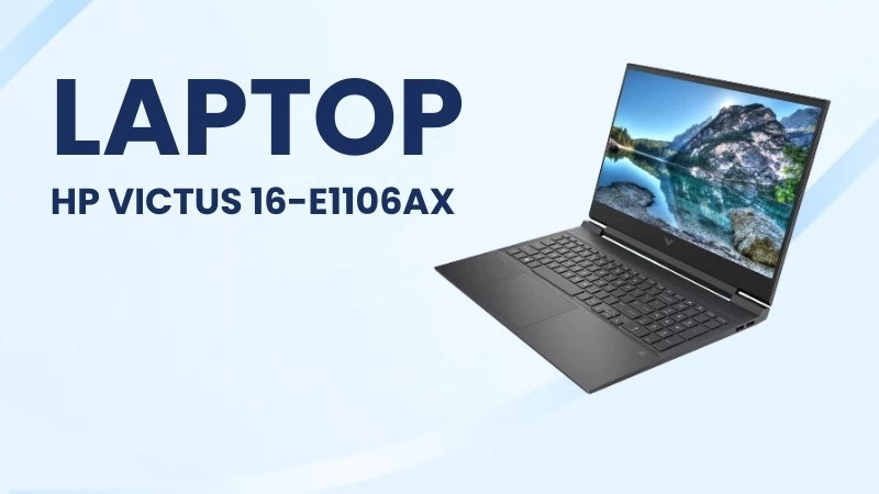 Laptop Gaming HP VICTUS 16-e1106AX ra mắt