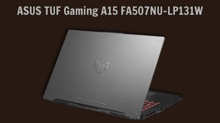 Laptop ASUS TUF Gaming A15 FA507NU Với mức giá khởi điểm của hãng là khoảng 27 triệu đồng.