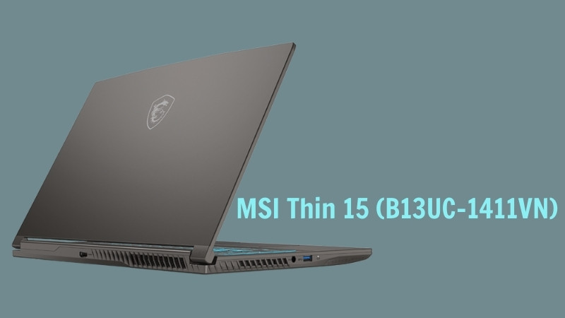 MSI Thin 15 lựa chọn tốt cho các game thủ.