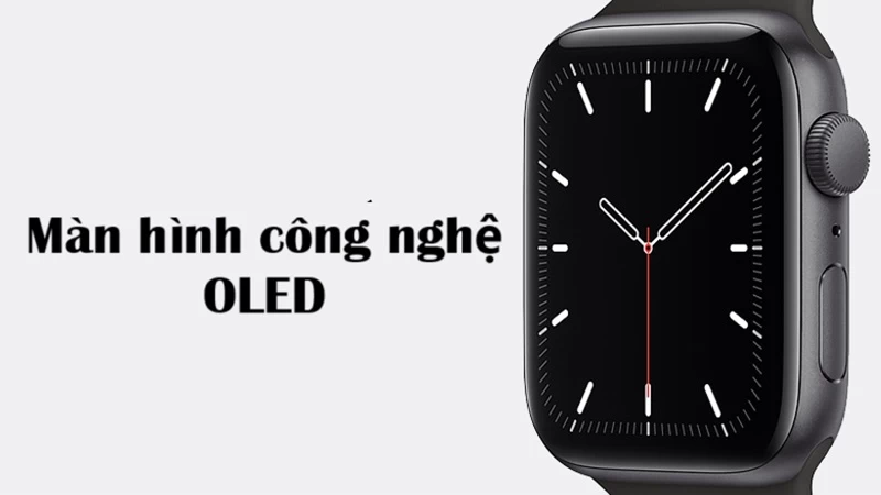 Màn hình của Apple Watch SE thế hệ thứ 1 (2020) được sử dụng công nghệ OLED Màn hình của Apple Watch SE thế hệ thứ 1 (2020) được sử dụng công nghệ OLED