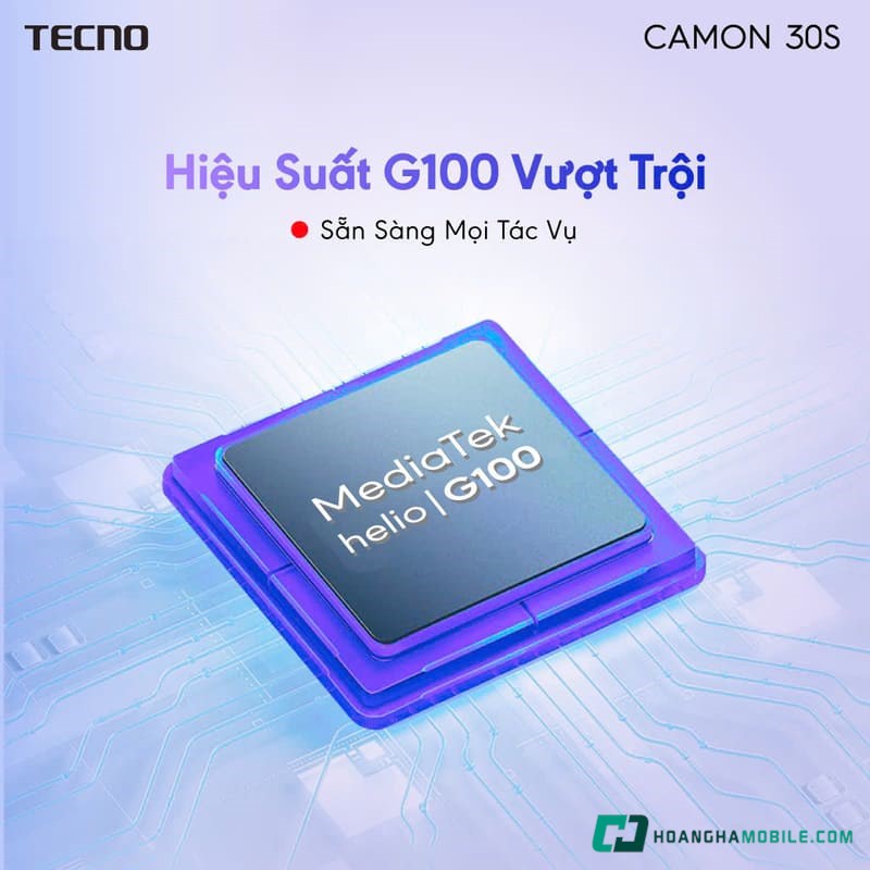 Chipset MediaTek Helio G100, RAM 8+8GB - Hiệu năng mạnh mẽ và ổn định trên TECNO CAMON 30S Chipset MediaTek Helio G100, RAM 8+8GB - Hiệu năng mạnh mẽ và ổn định trên TECNO CAMON 30S