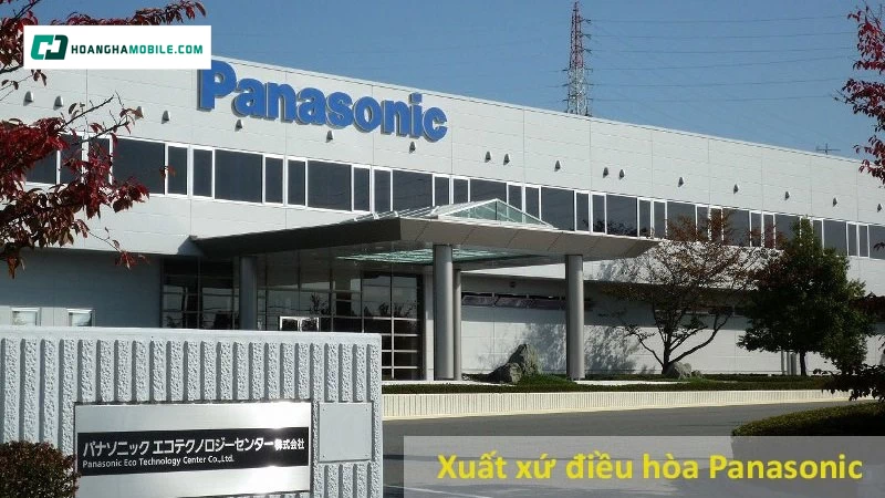 Nguồn gốc xuất xứ và quy trình sản xuất của điều hòa Panasonic Nguồn gốc xuất xứ và quy trình sản xuất của điều hòa Panasonic