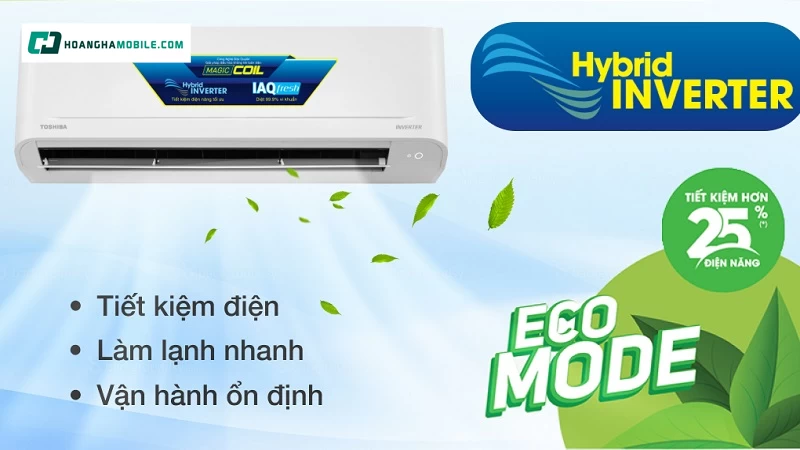 Máy lạnh Toshiba được tích hợp công nghệ tiết kiệm điện tiên tiến, nổi bật với hệ thống Hybrid Inverter độc quyền Máy lạnh Toshiba được tích hợp công nghệ tiết kiệm điện tiên tiến, nổi bật với hệ thống Hybrid Inverter độc quyền