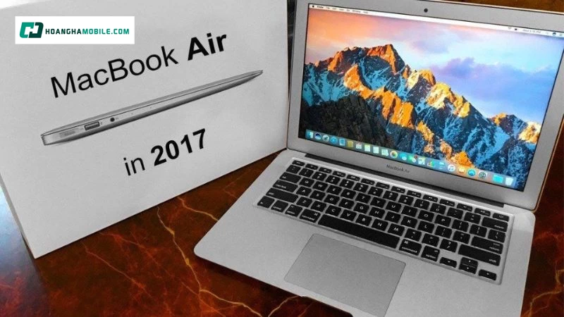 Đánh giá phiên bản MacBook Air từ năm 2011 - 2017 Đánh giá phiên bản MacBook Air từ năm 2011 - 2017