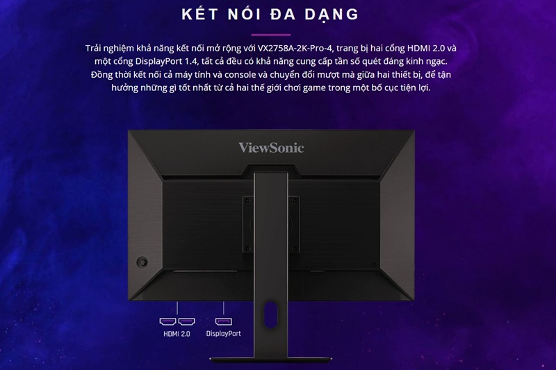 Màn hình gaming ViewSonic VX2758A-2K-PRO-4 có khả năng kết nối đa dạng, tối ưu cho game thủ và người dùng Màn hình gaming ViewSonic VX2758A-2K-PRO-4 có khả năng kết nối đa dạng, tối ưu cho game thủ và người dùng