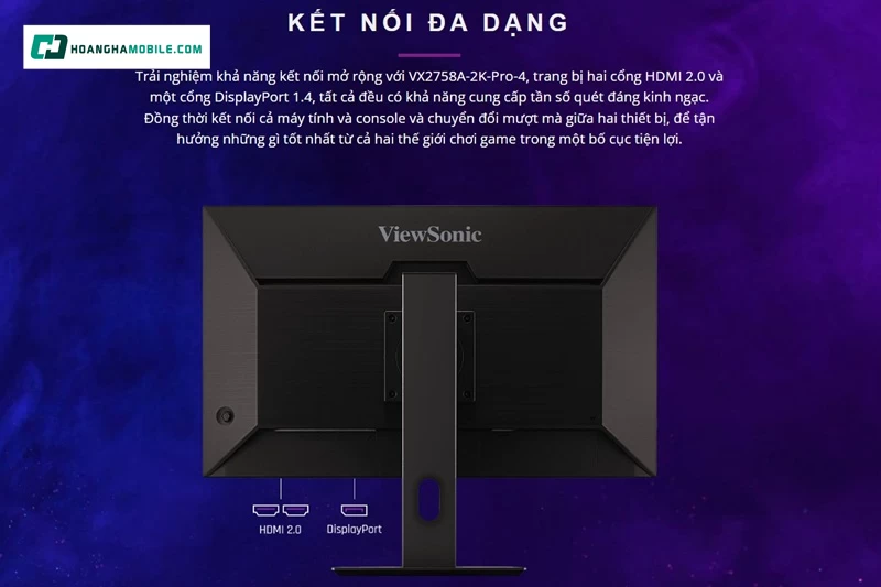 Màn hình gaming ViewSonic VX2758A-2K-PRO-4 có khả năng kết nối đa dạng, tối ưu cho game thủ và người dùng Màn hình gaming ViewSonic VX2758A-2K-PRO-4 có khả năng kết nối đa dạng, tối ưu cho game thủ và người dùng