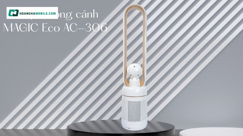 Quạt không cánh kết hợp lọc không khí MAGIC Eco AC-306 Quạt không cánh kết hợp lọc không khí MAGIC Eco AC-306