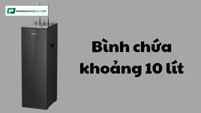 Bình chứa khoảng 10 lít Bình chứa khoảng 10 lít
