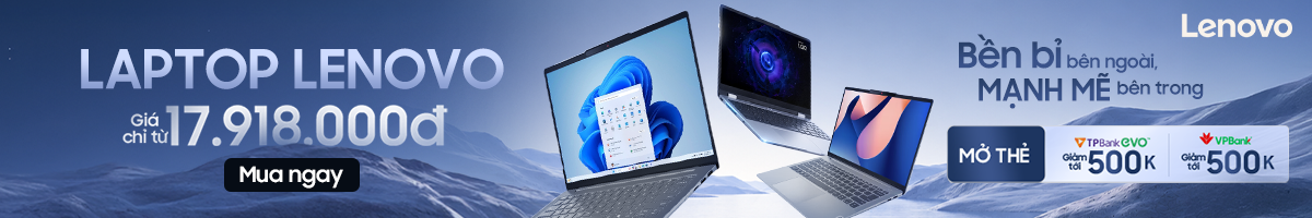 Laptop Lenovo | Bền bỉ bên ngoài, mạnh mẽ bên trong