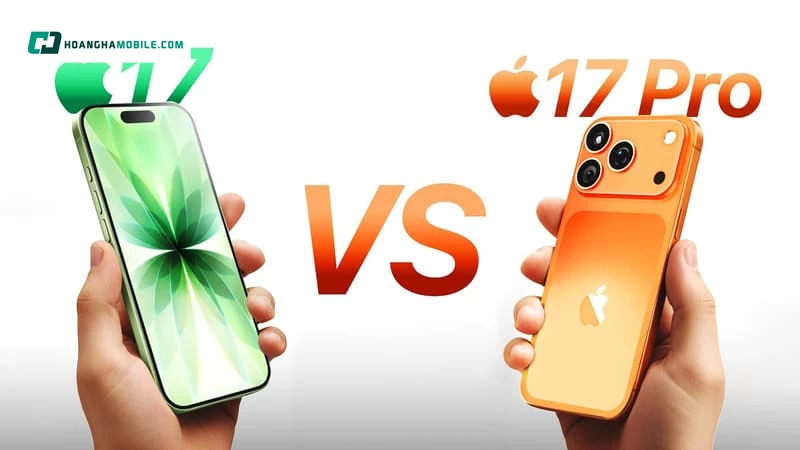 So sánh iPhone 17 và iPhone 17 Pro: Chọn bản thường hay bản Pro? So sánh iPhone 17 và iPhone 17 Pro: Chọn bản thường hay bản Pro?