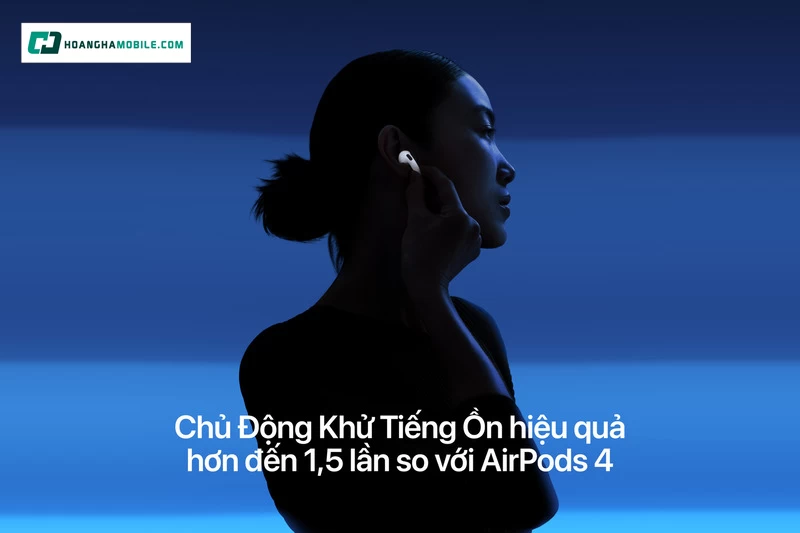 Chủ Động Khử Tiếng Ồn trên AirPods 5. Chủ Động Khử Tiếng Ồn trên AirPods 5.