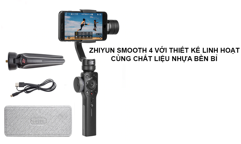 Zhiyun Smooth 4 với thiết kế linh hoạt cùng chất liệu nhựa bền bỉ 