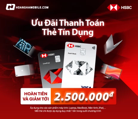Ưu đãi thanh toán HSBC lên đến 2.500.000đ
