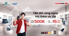 Giảm ngay 500.000đ khi thanh toán trả góp từ 15 triệu đồng qua thẻ Techcombank