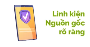 Linh kiện nguồn gốc rõ ràng